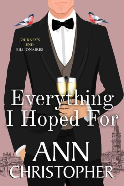 Everything I Hoped For: A Journey's End Billionaire Romance