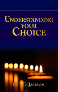 Title: Understanding Your Choice, Author: Etta D. Jackson