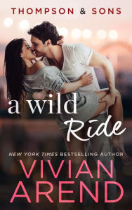 Title: A Wild Ride: Thompson & Sons #5, Author: Vivian Arend