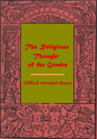 Title: Religious Thought of the Greeks, Author: Clifford Herschel Moore