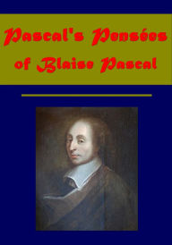 Title: Pascal's Pensees by Blaise Pascal, Author: Blaise Pascal