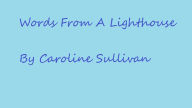 Title: Words From A Lighthouse, Author: Caroline Sullivan