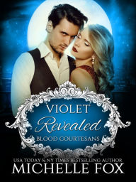 Title: Violet: Revealed (Blood Courtesans Vampire Romance), Author: Michelle Fox
