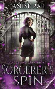 Title: Sorcerer's Spin, Author: Anise Rae
