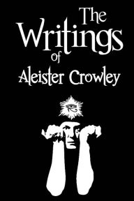 Title: The Writings of Aleister Crowley, Author: Aleister Crowley