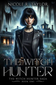 Title: The Witch Hunter, Author: Nicole R. Taylor