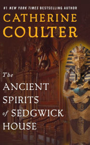 Title: The Ancient Spirits of Sedgwick House, Author: Catherine Coulter