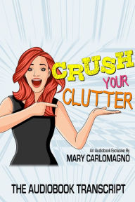 Title: Crush Your Clutter, Author: Mary Carlomagno