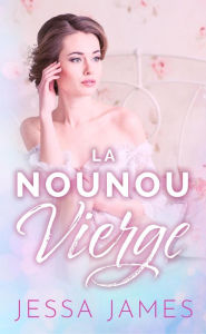 Title: La nounou vierge, Author: Jessa James
