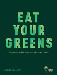 Title: Eat Your Greens, Author: APG Ltd
