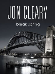 Title: Bleak Spring, Author: Jon Cleary
