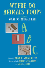 Title: Where Do Animals Poop?, Author: Bonnie Banks-Beers
