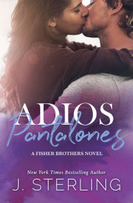 Title: Adios Pantalones: A Single Mom Romance, Author: J. Sterling