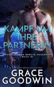 Title: Kampf um ihre Partnerin, Author: Grace Goodwin