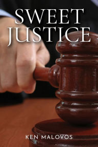 Title: Sweet Justice, Author: Ken Malovos