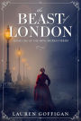 The Beast of London: A Retelling of Bram Stoker's Dracula