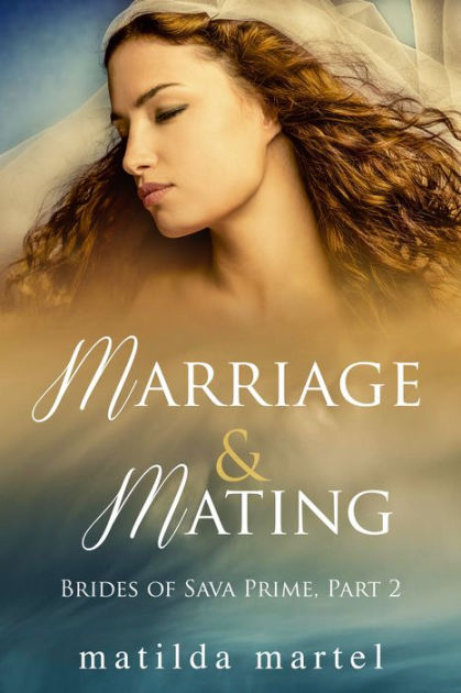 Marriage & Mating By Matilda Martel 