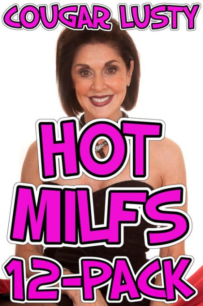 Hot Milfs Pack By Cougar Lusty Nook Book Ebook Barnes Noble