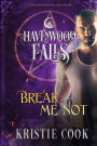 Break Me Not