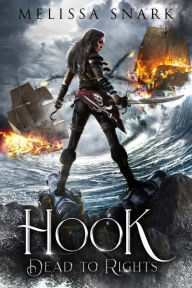 Title: Hook: Dead to Rights, Author: Melissa Snark