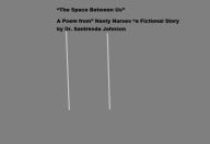 Title: The Space Between Us, Author: Dr.Santresda Johnson