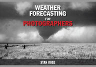 Title: Weather Forecasting for Photographers, Author: Stanley Rose