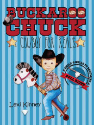 Title: Buckaroo Chuck: Cowboy For Reals, Author: Lexi Kinney