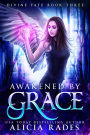 Awakened by Grace: Divine Fate Trilogy