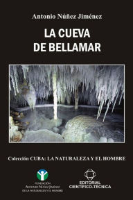 Title: La Cueva de Bellamar, Author: Antonio Nunez Jimenez