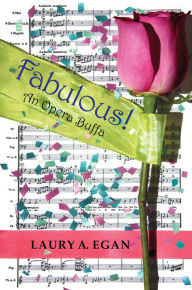 Title: Fabulous!: An Opera Buffa, Author: Laury A. Egan