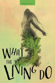 Title: What the Living Do, Author: Maggie Dwyer