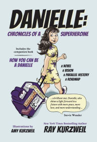 Title: Danielle: Chronicles of a Superheroine, Author: Ray Kurzweil