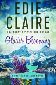 Glacier Blooming: Pacific Horizons, Book Four