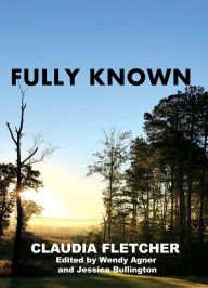 Title: Fully Known, Author: Claudia Fletcher