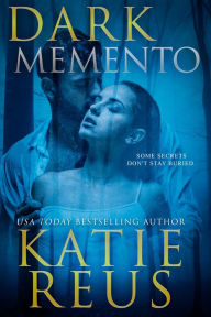 Title: Dark Memento, Author: Katie Reus