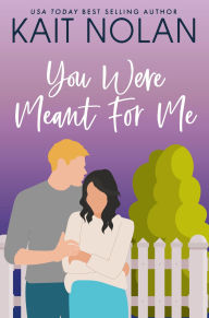 You Were Meant For Me: A Small Town Southern Romance