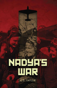 Title: Nadya's War, Author: C.S. Taylor