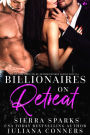 Billionaires On Retreat: A Billionaires for Me MFMMM Reverse Harem Novella