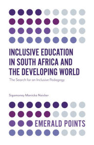 Title: Inclusive Education in South Africa and the Developing World, Author: Sigamoney Manicka Naicker