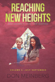 Title: Reaching New Heights: God's Answers to Young Teens' Questions Volume 3: July-September, Author: Don Meinberg