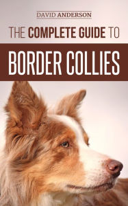 Title: The Complete Guide to Border Collies, Author: David Anderson