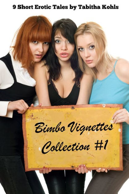 Bimbo Vignettes Collection 1 By Tabitha Kohls Ebook Barnes And Noble®