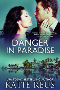 Title: Danger in Paradise, Author: Katie Reus