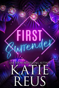 Title: First Surrender: Sin City Series (the Serafina), Author: Katie Reus