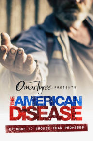 Title: The American Disease, Episode 4: Broker Than Promises, Author: Omar Tyree