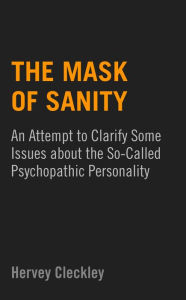 Title: The Mask of Sanity, Author: Hervey Cleckley