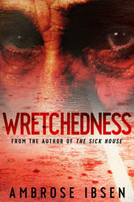 Title: Wretchedness, Author: Ambrose Ibsen