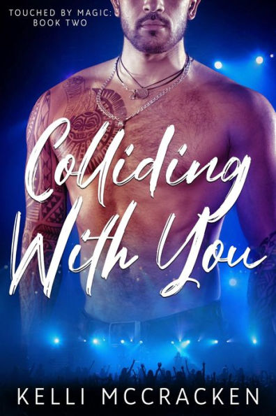 Colliding with You: A Steamy Rock Star Romance