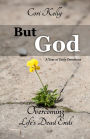 But God: Overcoming Life's Dead Ends: A Year of Devotions