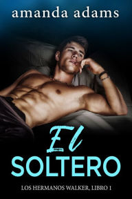 Title: El Soltero, Author: Amanda Adams